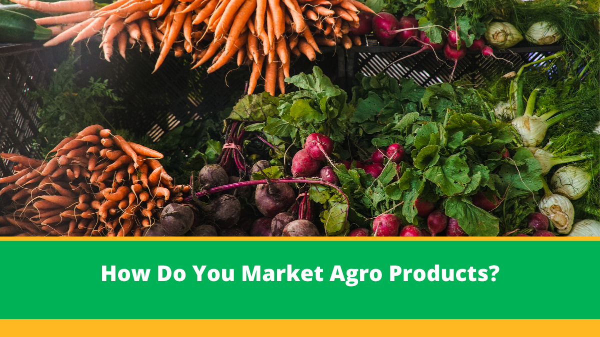 how-do-you-market-agro-products